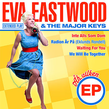 Eva Eastwood
and The Major Keys - Åh, vilken EP