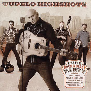 Tupelo Highshots - Pure Rockabilly Party