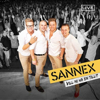 Sannex - Vill ni ha en till? Live